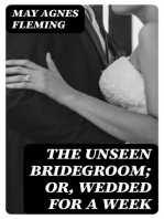 The Unseen Bridegroom; Or, Wedded For a Week