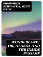 Wonderland; or, Alaska and the Inside Passage: With a Description of the Country Traversed by the Northern Pacific Railroad