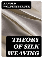 Theory of Silk Weaving: A Treatise on the Construction and Application of Weaves, and the Decomposition and Calculation of Broad and Narrow, Plain, Novelty and Jacquard Silk Fabrics