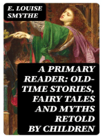 A Primary Reader: Old-time Stories, Fairy Tales and Myths Retold by Children