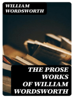 The Prose Works of William Wordsworth: For the First Time Collected, With Additions from Unpublished Manuscripts. In Three Volumes