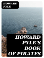 Howard Pyle's Book of Pirates: Fiction, Fact & Fancy Concerning the Buccaneers & Marooners of the Spanish Main