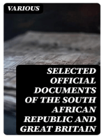 Selected Official Documents of the South African Republic and Great Britain: A Documentary Perspective Of The Causes Of The War In South Africa