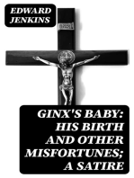 Ginx's Baby: His Birth and Other Misfortunes; a Satire