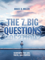 The 7 Big Questions: Searching for God, Truth, and Purpose