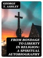 From Bondage to Liberty in Religion: A Spiritual Autobiography