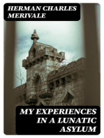 My Experiences in a Lunatic Asylum: By a Sane Patient