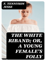 The White Riband; Or, A Young Female's Folly