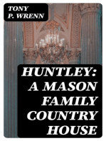 Huntley: A Mason Family Country House