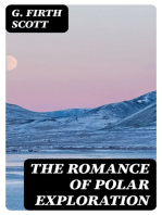 The Romance of Polar Exploration: Interesting Descriptions of Arctic and Antarctic Adventure from the Earliest Time to the Voyage of the "Discovery"