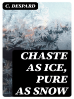 Chaste as Ice, Pure as Snow