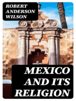 Mexico and Its Religion: With Incidents of Travel in That Country During Parts of the Years 1851-52-53-54, and Historical Notices of Events Connected With Places Visited
