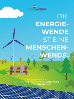 Die Energiewende ist eine Menschenwende.: Mit Interviews von: Dr. Franz Alt, Prof. Dr. Volker Quaschning und Dr. Ingrid Nestle, MdB
