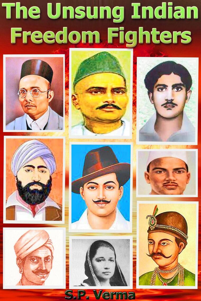 The Unsung Indian Freedom Fighters by S.P. Verma - Ebook | Scribd