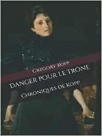 Danger pour le Trône: Chroniques de Kopp, #8
