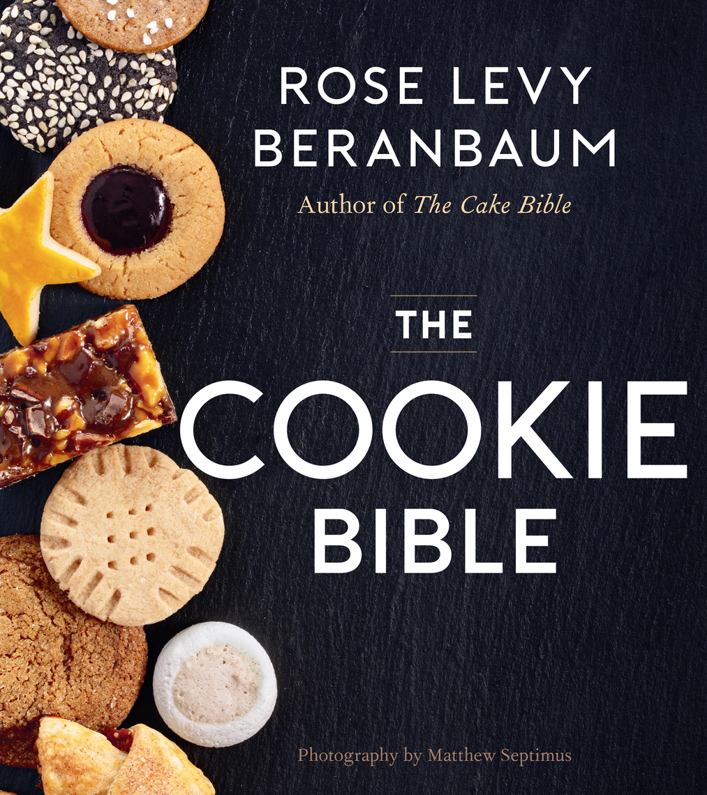 The Cookie Bible by Rose Levy Beranbaum, Matthew Septimus (Ebook