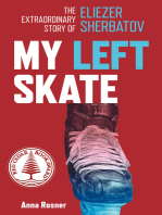 My Left Skate: The Extraordinary Story of Eliezer Sherbatov
