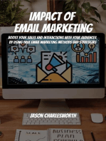 Impact of Email Marketing! Boost Your Sales and Interactions with Your Audiences by Using True Email Marketing Methods and Strategies