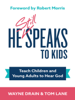 He Still Speaks to Kids: Teach Children and Young Adults to Hear God