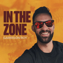 In the Zone - with Garrison Roy