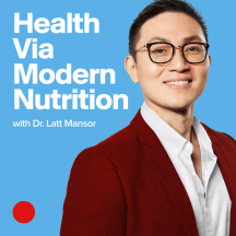 Health Via Modern Nutrition with Dr. Latt Mansor