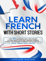 Learn French with Short Stories: Over 100 Dialogues & Daily Used Phrases to Learn French in no Time. Language Learning Lessons for Beginners to Improve Your Vocabulary & Speak French Like a Native!: Learning French, #3