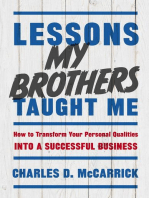 Lessons My Brothers Taught Me: How to Transform Your Personal Qualities Into A Successful Business