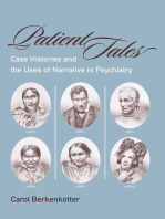 Patient Tales: Case Histories and the Uses of Narrative in Psychiarty