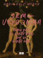 Sem-vergonha: Como não se sentir mal por se sentir bem