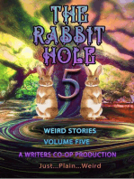 The Rabbit Hole volume 5: Just...Plain...Weird: The Rabbit Hole, #5