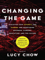 Changing the Game: Discover How Esports and Gaming are Redefining Business, Careers, Education, and the Future