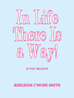 In Life There Is a Way!: If You Believe