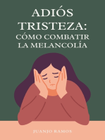 Adiós, tristeza. Cómo combatir la melancolía