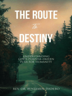 The Route to Destiny: Understanding God's Purpose-Driven Plan for Humanity