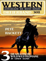 Western Dreierband 3011 - 3 dramatische Wildwestromane in einem Band