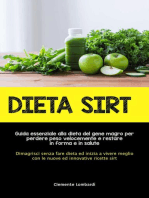 Dieta Sirt: Guida essenziale alla dieta del gene magro per perdere peso velocemente e restare in forma e in salute (Dimagrisci senza fare dieta ed inizia a vivere meglio con le nuove ed innovative ricette sirt)