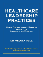 Healthcare Leadership Practices: How to Conquer Nursing Shortages  by Improving  Engagement and Retention