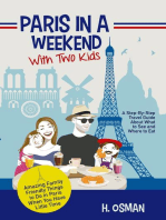 Paris in a Weekend with Two Kids: A Step-By-Step Travel Guide About What to See and Where to Eat (Amazing Family-Friendly Things to Do in Paris When You Have Little Time)