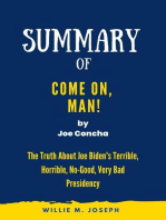 Summary of Come On, Man! By Joe Concha: The Truth About Joe Biden's Terrible, Horrible, No-Good, Very Bad Presidency