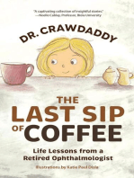 The Last Sip of Coffee: Life Lessons from a Retired Ophthalmologist