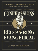 Confessions of a Recovering Evangelical: Overcoming Fear and Certainty to Find Faith Through Doubt and Questioning