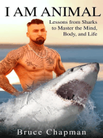 I Am Animal: Lessons from Sharks to Master the Mind, Body, and Life
