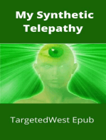 My Synthetic Telepathy: Targeted Individual Story
