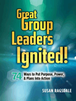 Great Group Leaders Ignited!: 74 Ways to Put Purpose, Power, & Plans Into Action