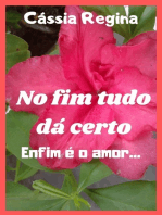 No Fim Tudo Dá Certo, Enfim É O Amor...