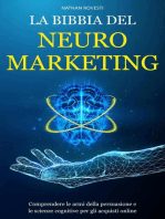 La Bibbia del Neuromarketing: Comprendere le armi della persuasione e le scienze cognitive per gli acquisti online