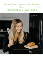 Schnelle, gesunde Küche für Homeoffice und Büro: Schnell zubereitet, lecker und gesund!