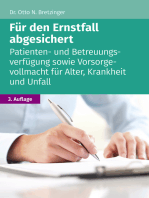 Für den Ernstfall abgesichert: Patienten- und Betreuungsverfügung sowie Vorsorgevollmacht für Alter, Krankheit und Unfall