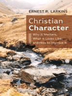 Christian Character: Why It Matters, What It Looks Like, and How to Improve It