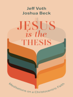 Jesus Is the Thesis: Meditations on a Christocentric Faith